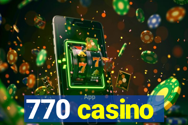 770 casino