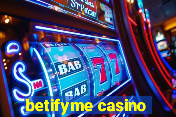 betifyme casino