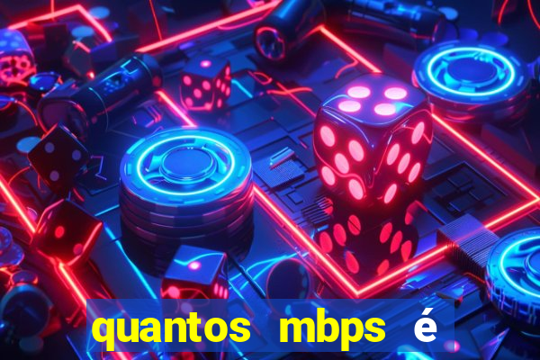 quantos mbps é bom para jogar