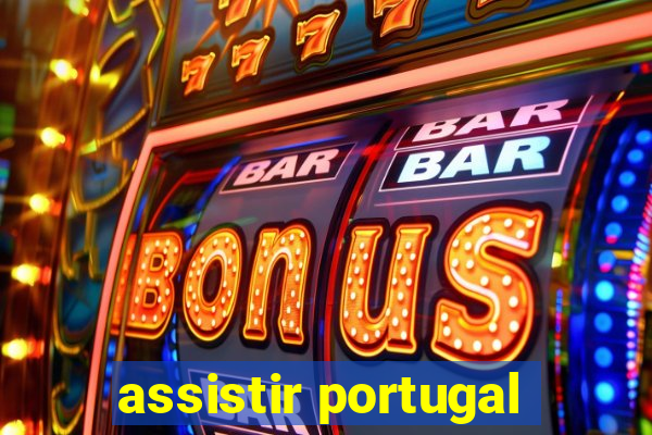 assistir portugal