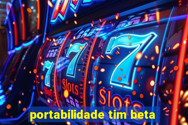 portabilidade tim beta