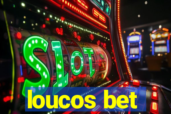 loucos bet