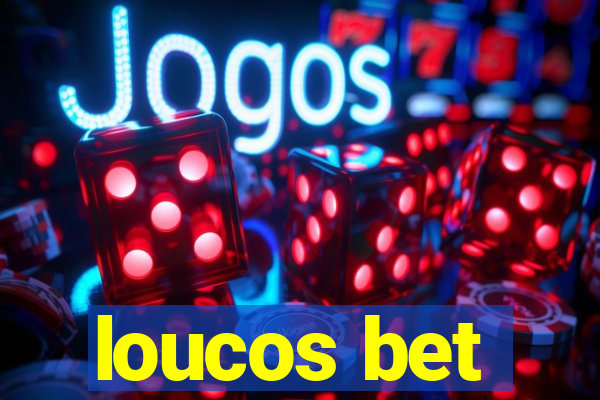 loucos bet