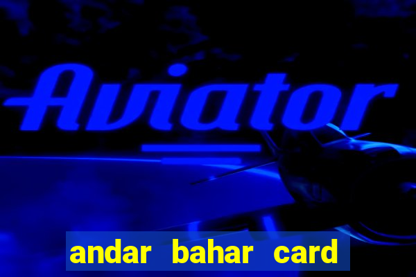 andar bahar card game online cash