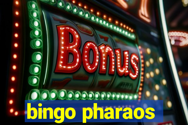 bingo pharaos