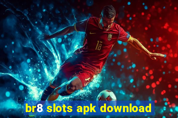 br8 slots apk download