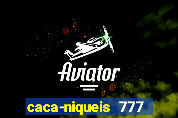 caca-niqueis 777 earth dream