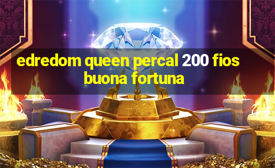 edredom queen percal 200 fios buona fortuna