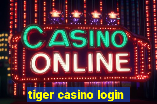 tiger casino login