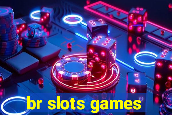 br slots games