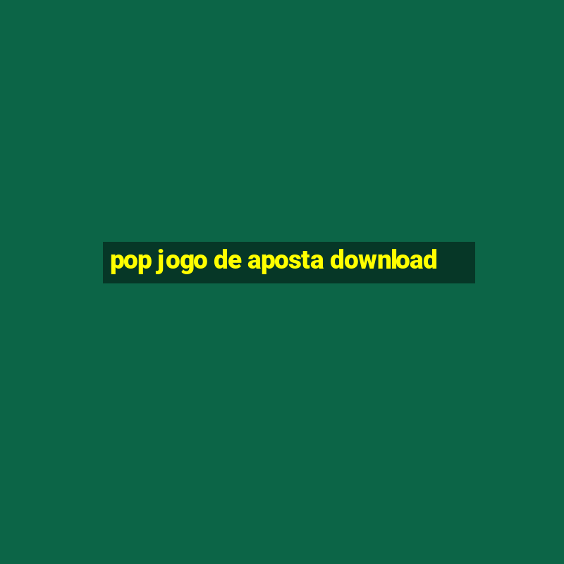 pop jogo de aposta download