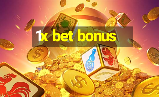 1x bet bonus