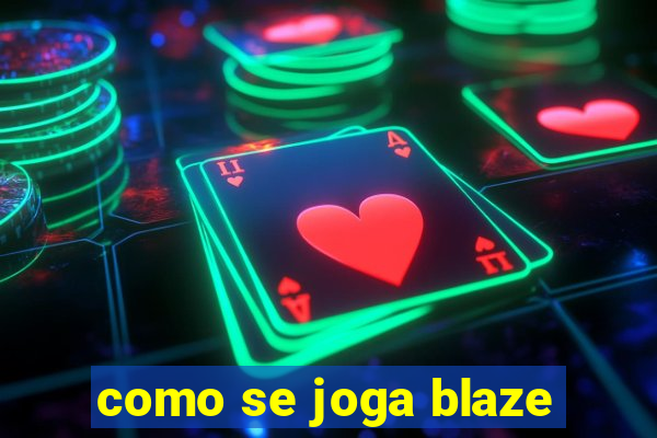 como se joga blaze