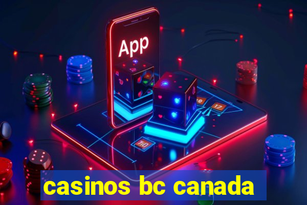 casinos bc canada