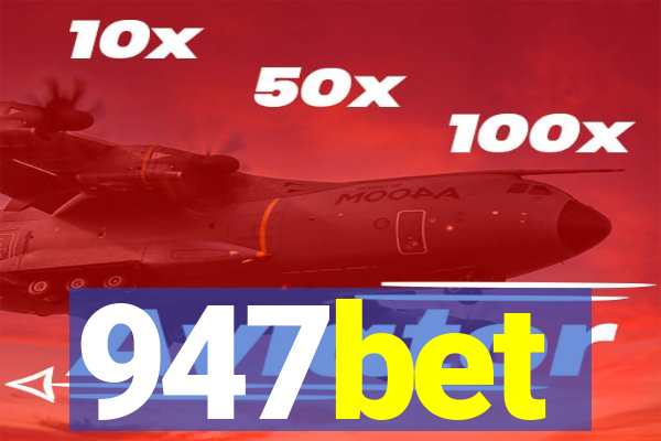 947bet