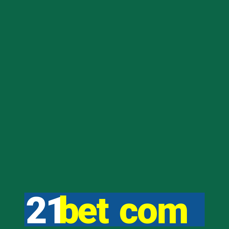 21bet com