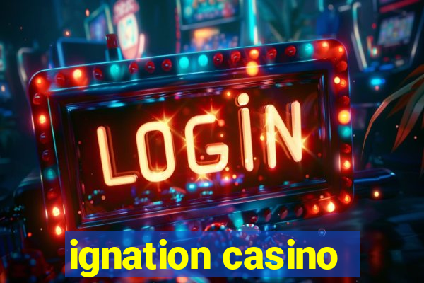 ignation casino