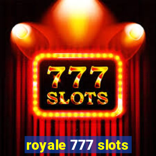 royale 777 slots