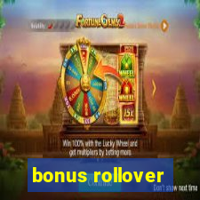 bonus rollover