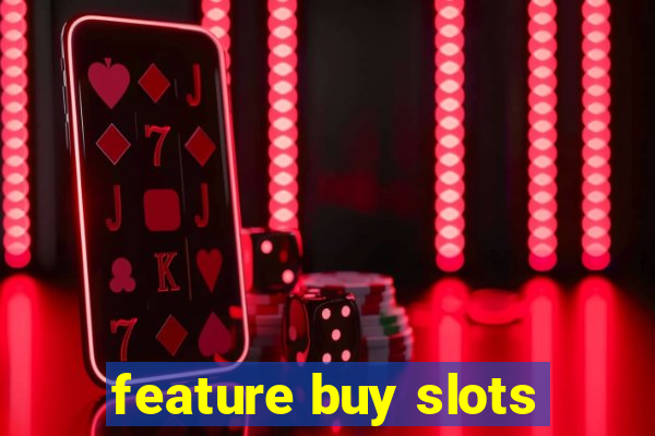 feature buy slots