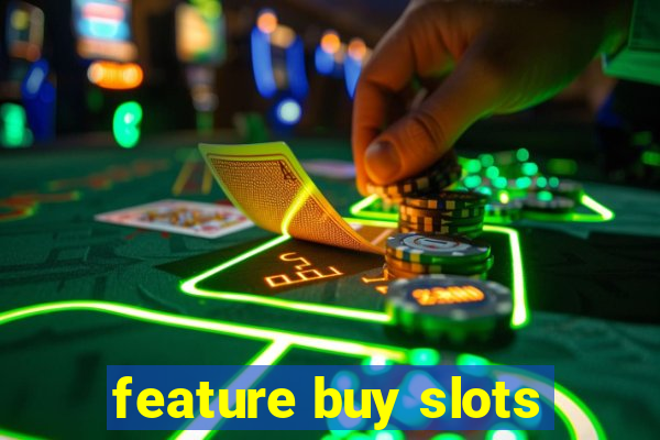 feature buy slots