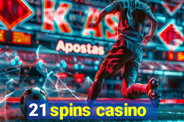 21 spins casino