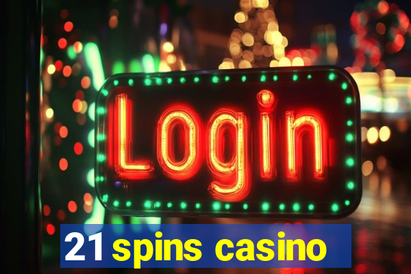 21 spins casino