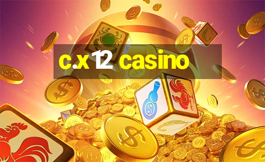 c.x12 casino