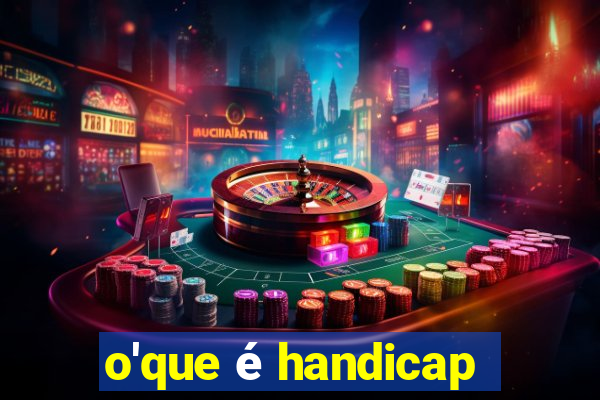 o'que é handicap