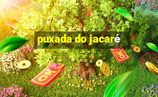 puxada do jacaré