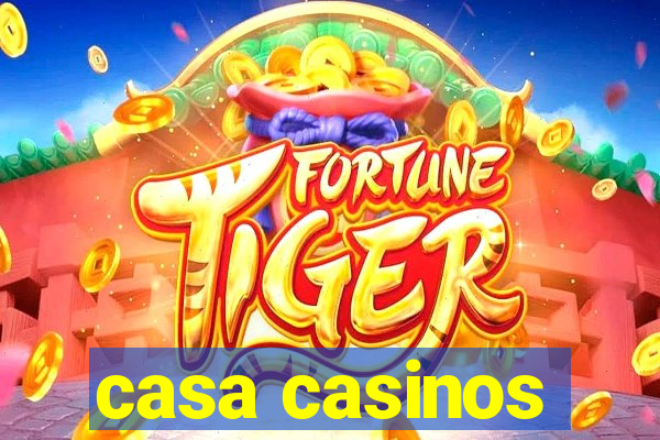 casa casinos