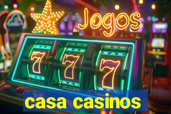 casa casinos