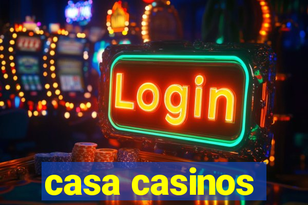 casa casinos