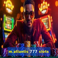 m.atlantis 777 slots