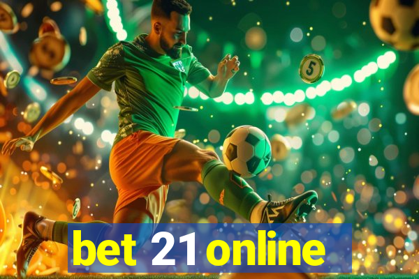 bet 21 online