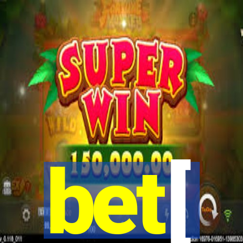 bet[