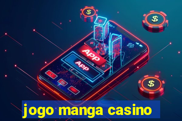 jogo manga casino