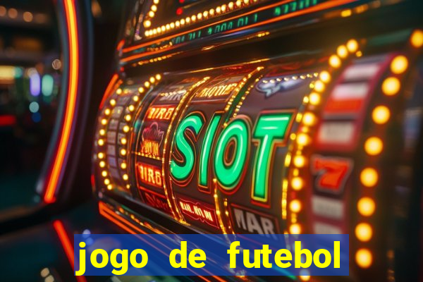 jogo de futebol dinheiro infinito