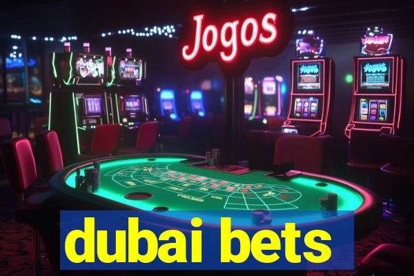 dubai bets