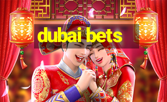 dubai bets