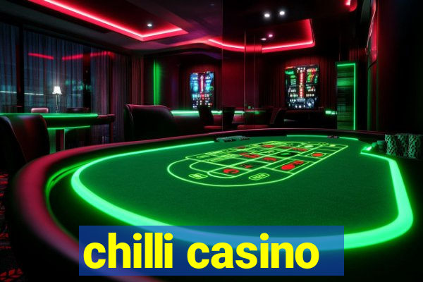 chilli casino