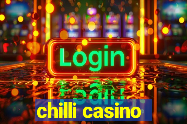 chilli casino