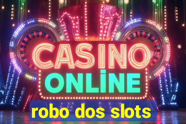 robo dos slots