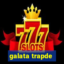 galata trapde