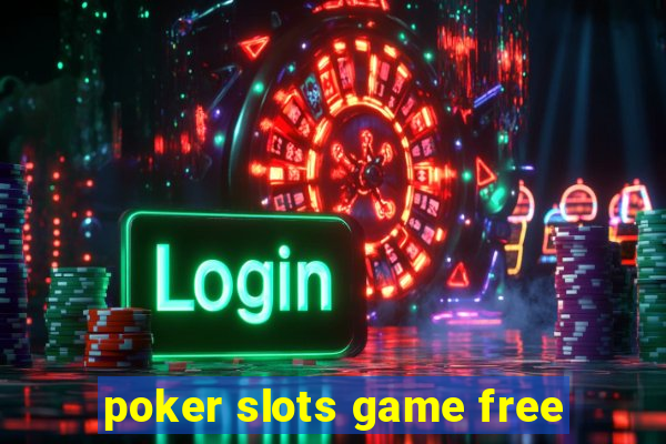 poker slots game free