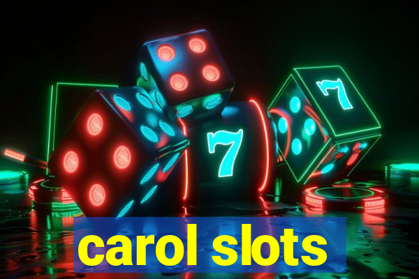 carol slots