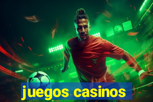 juegos casinos