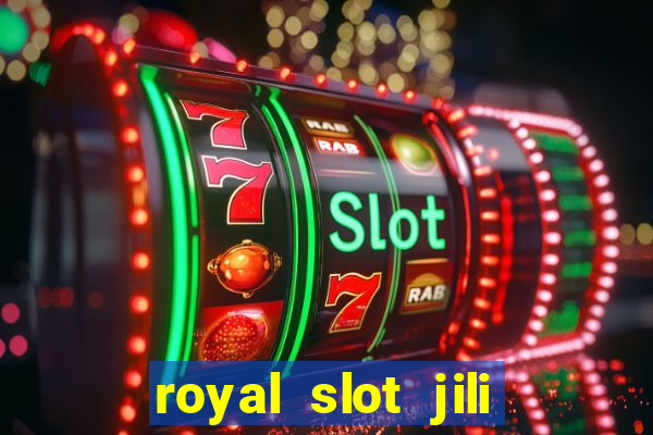 royal slot jili 777 club