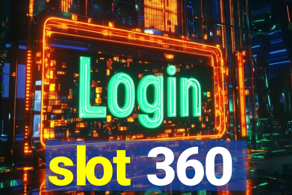 slot 360