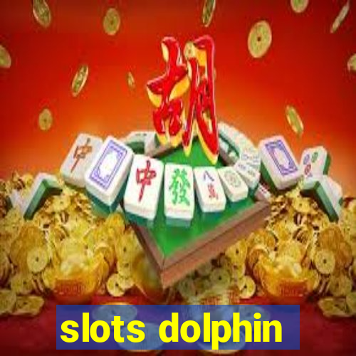 slots dolphin